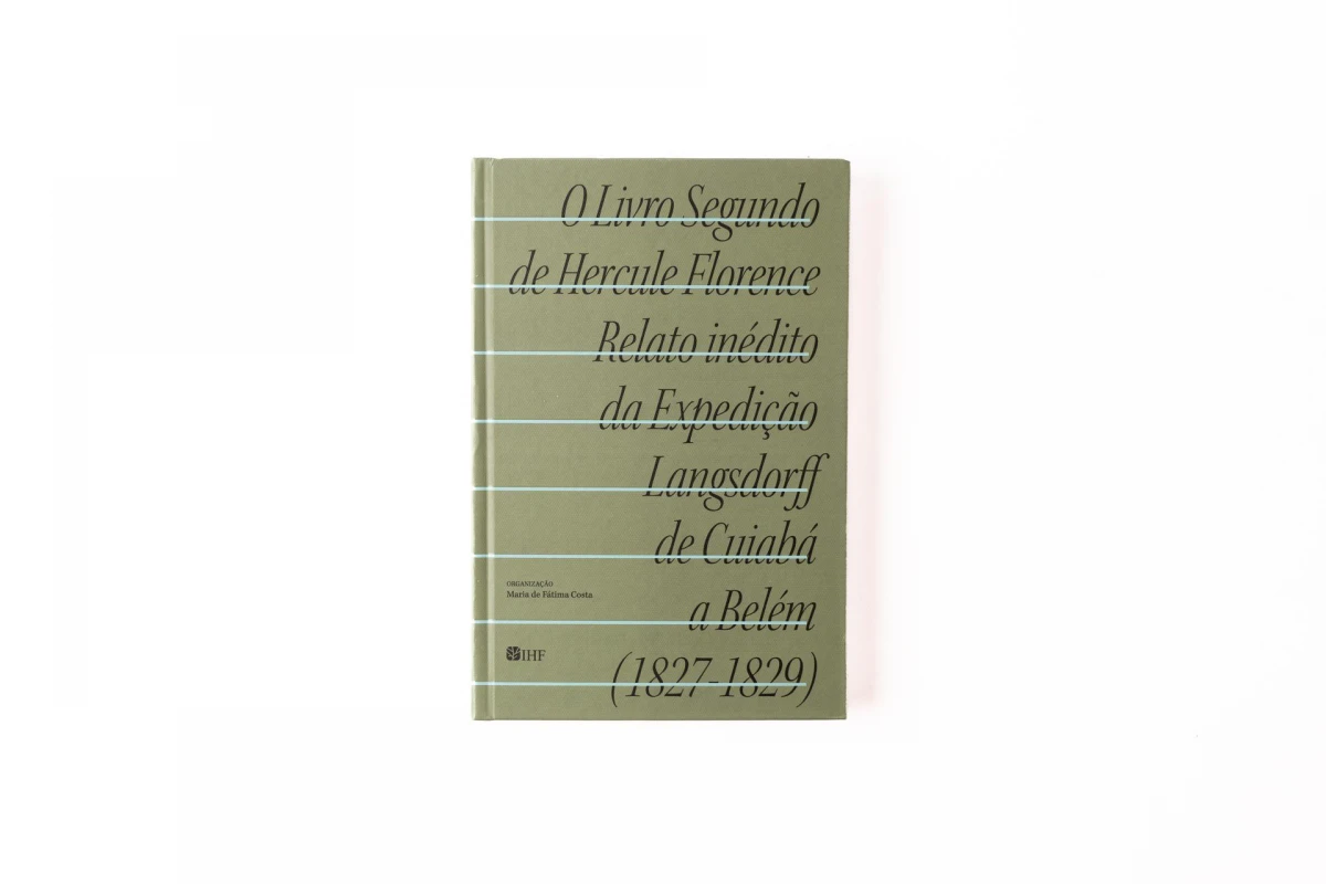 O Livro Segundo de Hercule Florence: relato inédito da Expedição Langsdorff de Cuiabá a Belém (1827-1829)